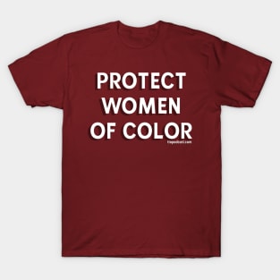 Protect Women Of Color T-Shirt